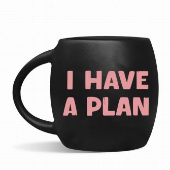 Cup "I have a plan"